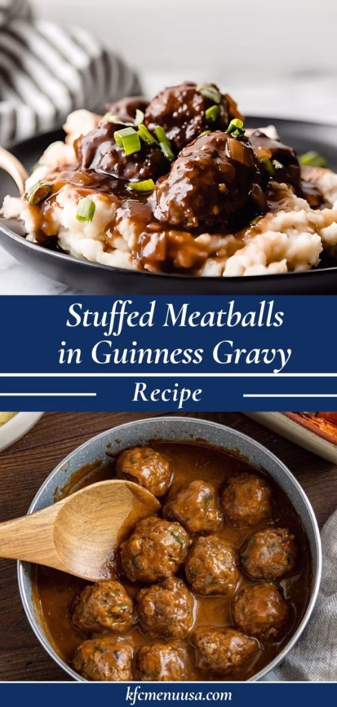 Stuffed Meatballs in Guinness Gravy Recipe