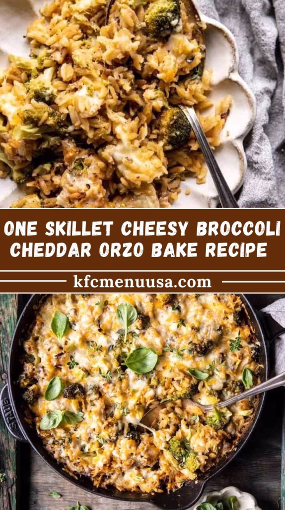 One Skillet Cheesy Broccoli Cheddar Orzo Bake Recipe