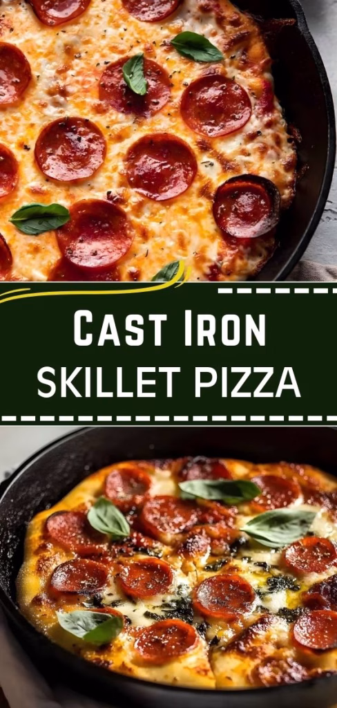 Cast Iron Skillet Pizza