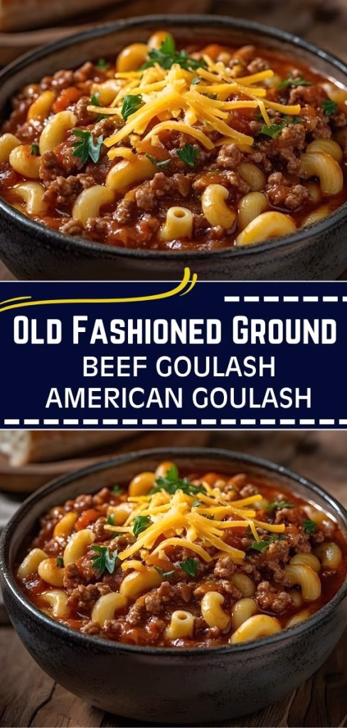 Old Fashioned Ground Beef Goulash American Goulash Recipe
