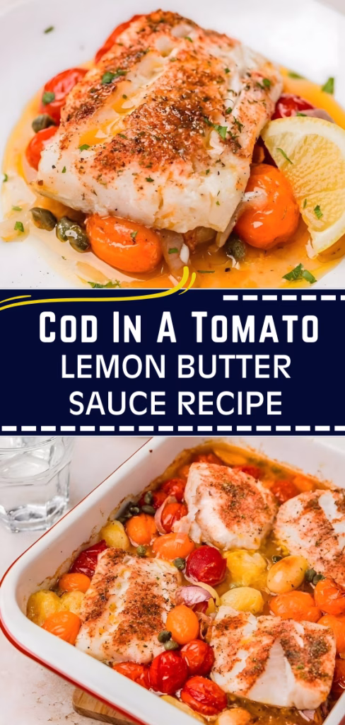 Cod in a Tomato Lemon Butter Sauce Recipe