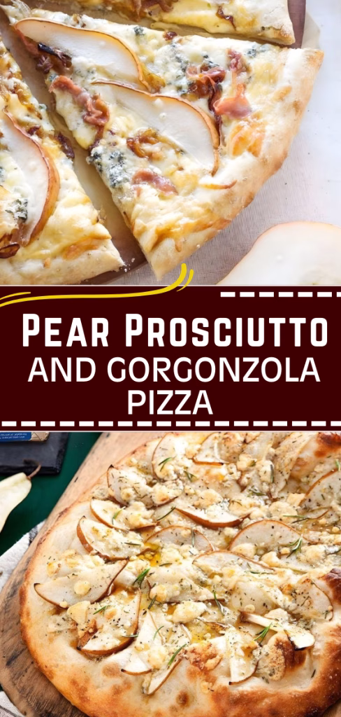 Pear Prosciutto And Gorgonzola Pizza Recipe
