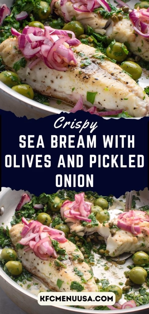 Crispy Sea Bream with Olives & Pickled Onion Recipe