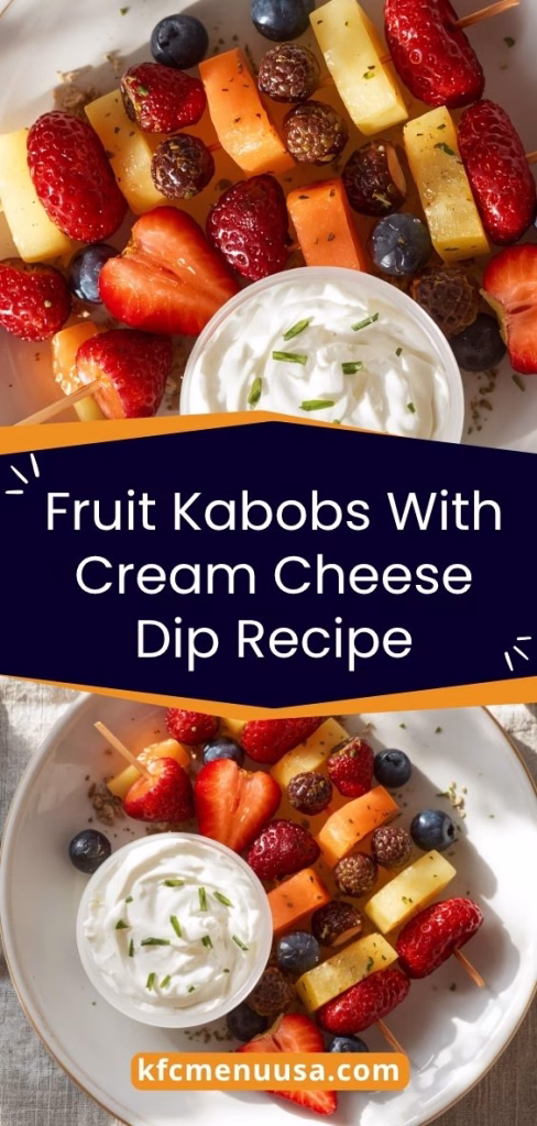 Fruit Kabobs with Cream Cheese Dip Recipe